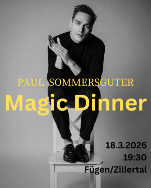 Magic Dinner<br><b>18.03.2026</b><br>19:30 Uhr<br>6263 Fügen (Zillertal)